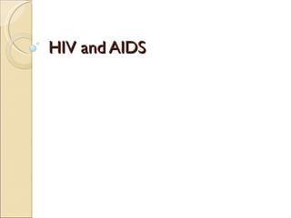 HIV and AIDS 