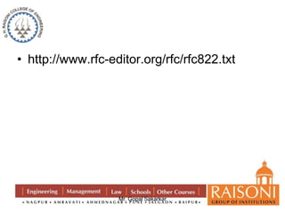 • http://www.rfc-editor.org/rfc/rfc822.txt 
Mr. Gopal Sakarkar 
 