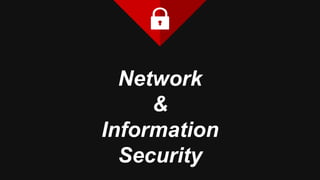 Network
&
Information
Security
 