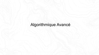 Algorithmique Avancé
 