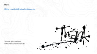 Twitter: @orovellotti
www.natural-solutions.eu
Merci
Olivier_rovellotti@natural-solutions.eu
 