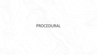 PROCEDURAL
 