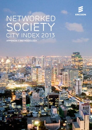 NETWORKED

SOCIETY

CITY INDEX 2013
Appendix 1 METHodology

 