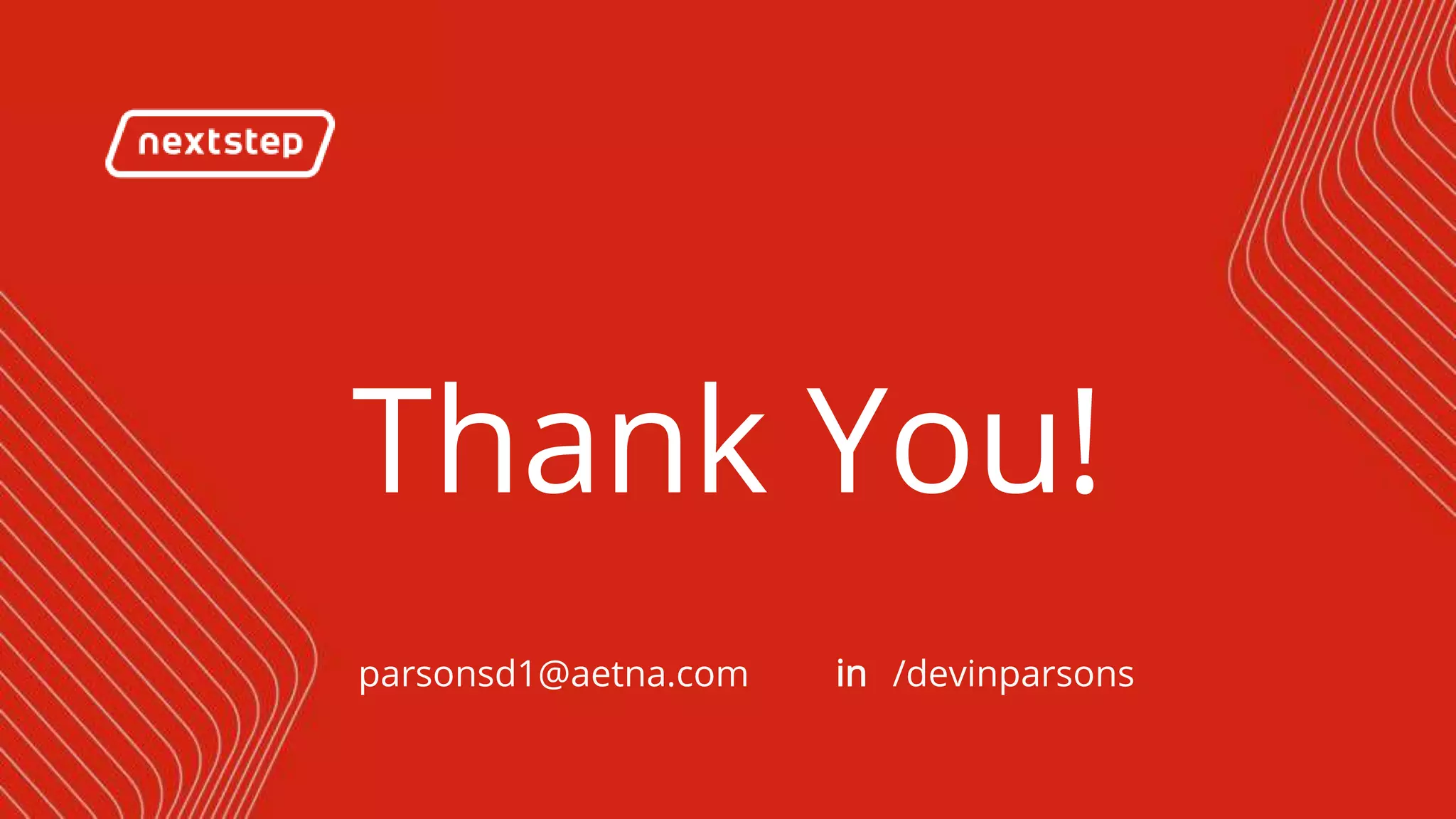 Thank You!
inparsonsd1@aetna.com /devinparsons
 
