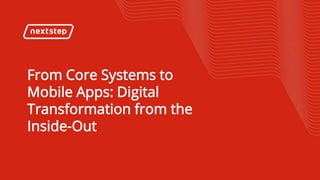 | ENTEL - From Core Systems to Mobile Apps
From Core Systems to
Mobile Apps: Digital
Transformation from the
Inside-Out
 