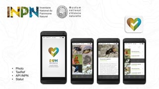 • Photo
• TaxRef
• API INPN
• Statut
 