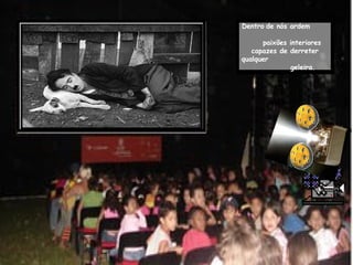 Dentro   de nós ardem   paixões interiores capazes de derreter qualquer   geleira. 