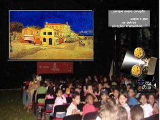 ...porque nosso coração  capta o que os outros corações transmitem... 