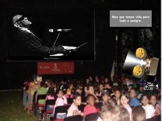 Mas que temos vida para todo o sempre. 