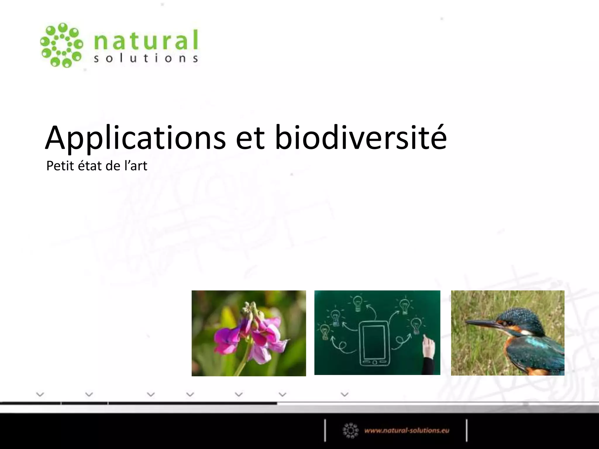 Applications et biodiversité
Petit état de l’art