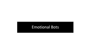 Emotional Bots
 