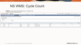NS WMS: Cycle Count
SCREEN 2 – Cycle Counts with Pending Recounts (managerial role)
1. Select ‘View’ for the discrepancy link
123 Confidential – © 2020 Oracle Internal/Restricted/Highly Restricted
 