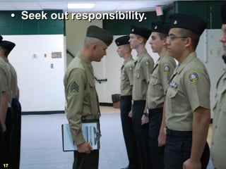 • Seek out responsibility.




17
 