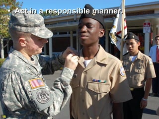 • Act in a responsible manner.




18
 