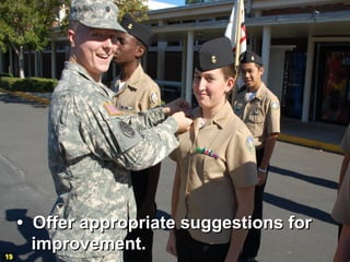 • Offer appropriate suggestions for
       improvement.
19
 