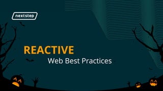 | Reactive Web Best Practices
REACTIVE
Web Best Practices
 
