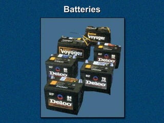 Batteries
 