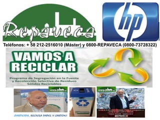 Teléfonos: + 58 212-2516010 (Máster) y 0800-REPAVECA (0800-73728322)
 