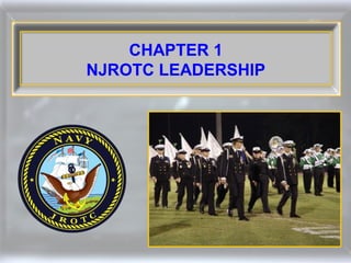 CHAPTER 1
NJROTC LEADERSHIP

 