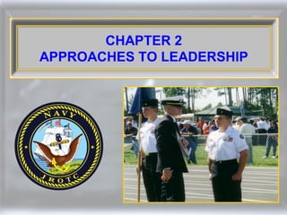 CHAPTER 2
APPROACHES TO LEADERSHIP

 