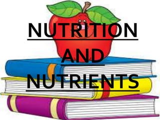 NUTRITION
AND
NUTRIENTS
 