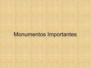 Monumentos Importantes 