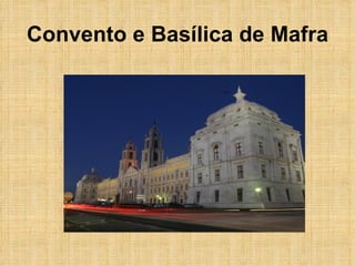 Convento e Basílica de Mafra 