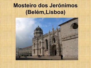 Mosteiro dos Jerónimos (Belém,Lisboa) 