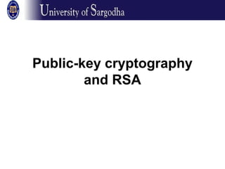 Public-key cryptography
and RSA
 