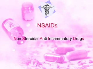 NSAIDs
Non Steroidal Anti Inflammatory Drugs

 