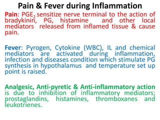 Inflammation is the body’s response towards
injurious stimulus. It is a protective response
involving immune cells and che...