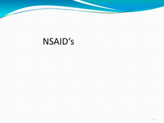 NSAID‘s
1
 