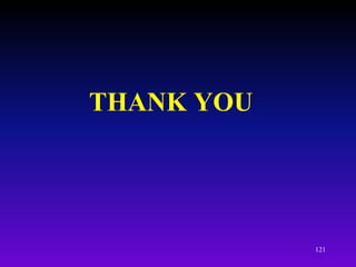 THANK YOU
121
 