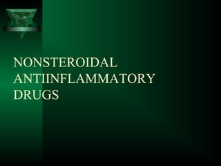 NONSTEROIDAL
ANTIINFLAMMATORY
DRUGS

 