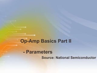 Op-Amp Basics Part II    - Parameters ,[object Object]