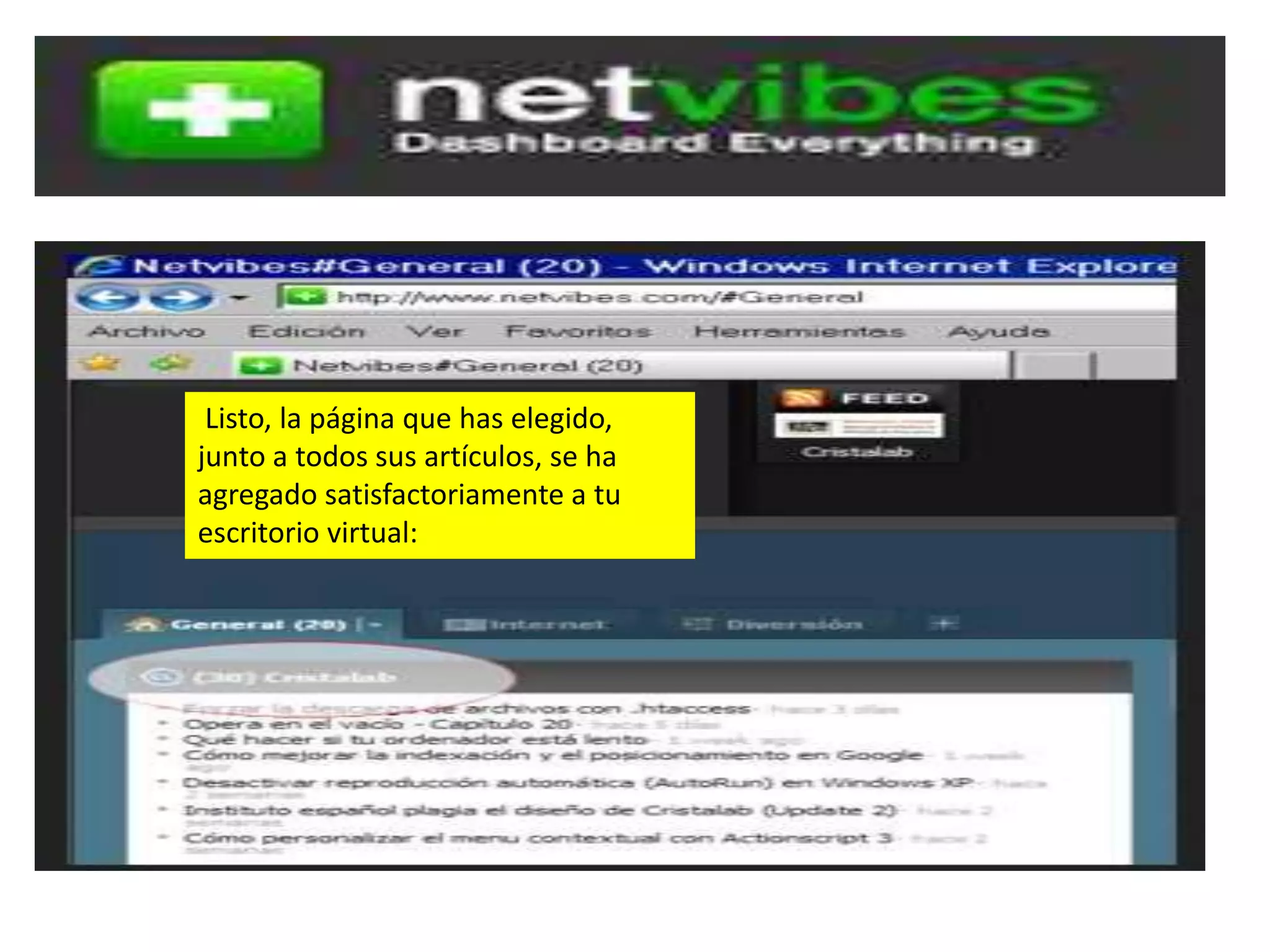Listo, la página que has elegido,
junto a todos sus artículos, se ha
agregado satisfactoriamente a tu
escritorio virtual:
