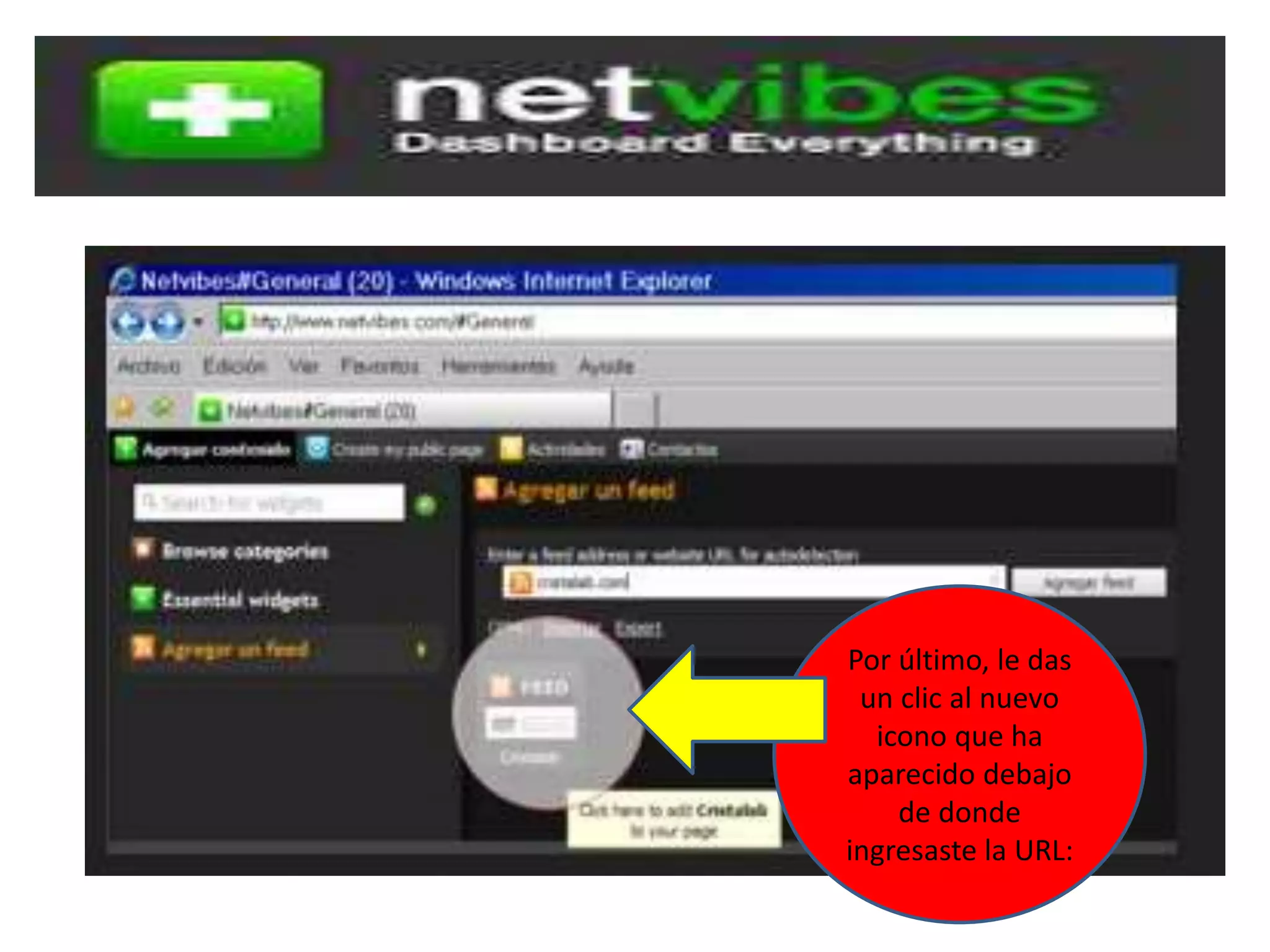 Por último, le das
un clic al nuevo
icono que ha
aparecido debajo
de donde
ingresaste la URL: