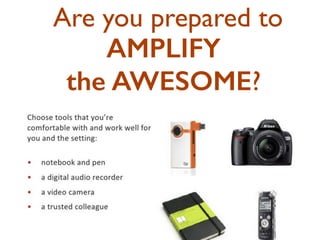 Are you prepared to
AMPLIFY
the AWESOME?
 