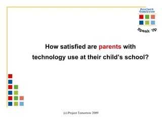 How satisfied are  parents  with technology use at their child’s school? 