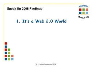 It’s a Web 2.0 World Speak Up 2008 Findings  