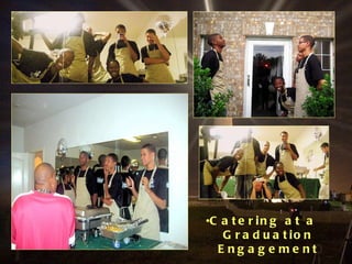 Catering at a  Graduation Engagement 