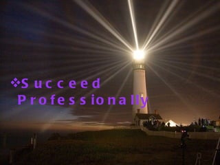 Succeed Professionally 