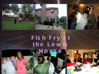 Fish Fry at the Lewis House 
