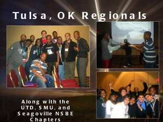 Tulsa, OK Regionals Along with the UTD, SMU, and Seagoville NSBE Chapters 