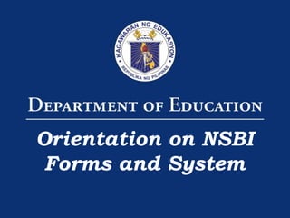 1
Orientation on NSBI
Forms and System
 