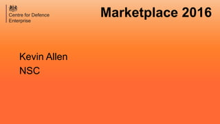 Marketplace 2016
Kevin Allen
NSC
 