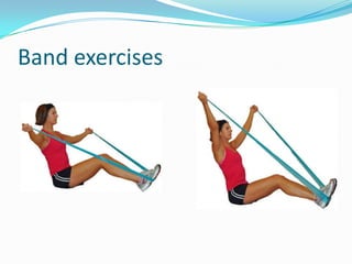 Band exercises
 