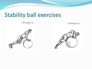 Stability ball exercises
 