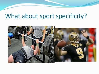What about sport specificity?
 