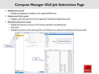 Job Queues & Scheduling Policies
33
Queue Name Queue type Job run
time limit
No of cores
available
Description
Long Batch 240 Hours 1024 Jobs are expected
to run longer time
Development Interactive 24 Hours 48 Coding, profiling
and debugging
Normal Default Batch 3 Days 27000 Default queue
Large Memory Batch - 360
Jobs dispatched
based on memory
requirement
GPU GPU batch -
368,640
(CUDA)
Specific for GPU
jobs
Visualization Interactive 8 Hours 1 High end graphics
card
Production Batch - 480 Cores GIS queue
 